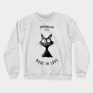 Painkiller made in love Cat Crewneck Sweatshirt